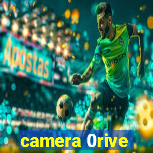 camera 0rive